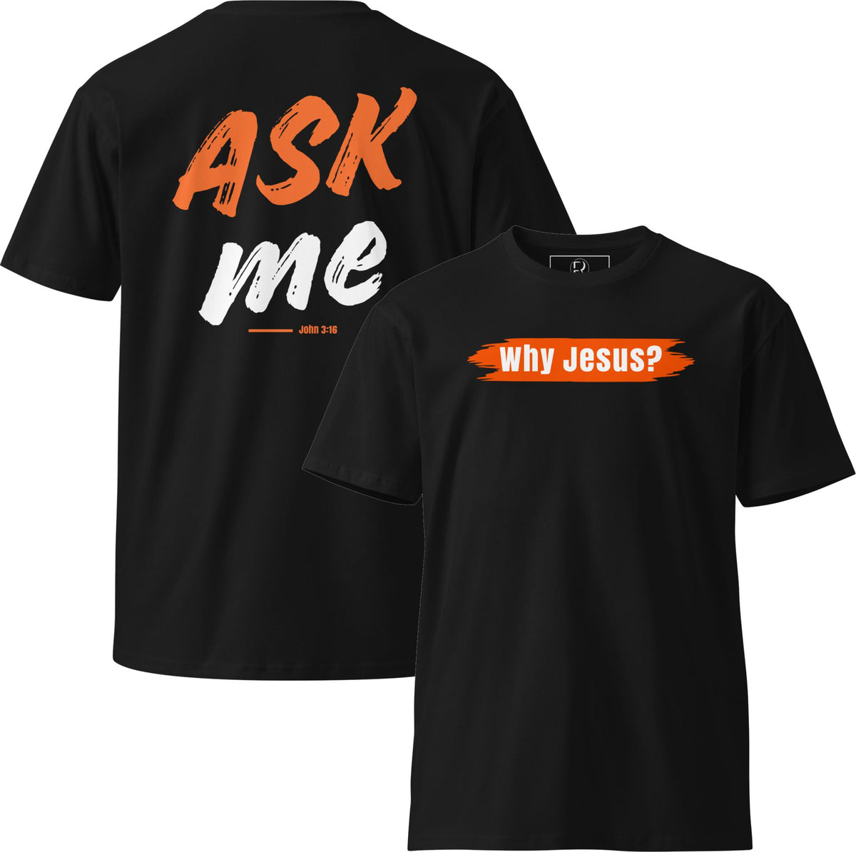 Why Jesus Tee