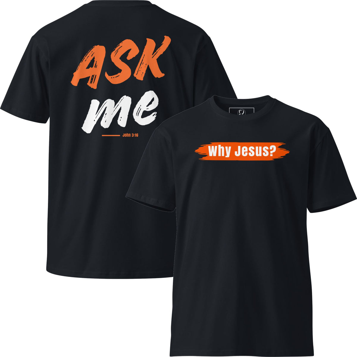 Why Jesus Tee