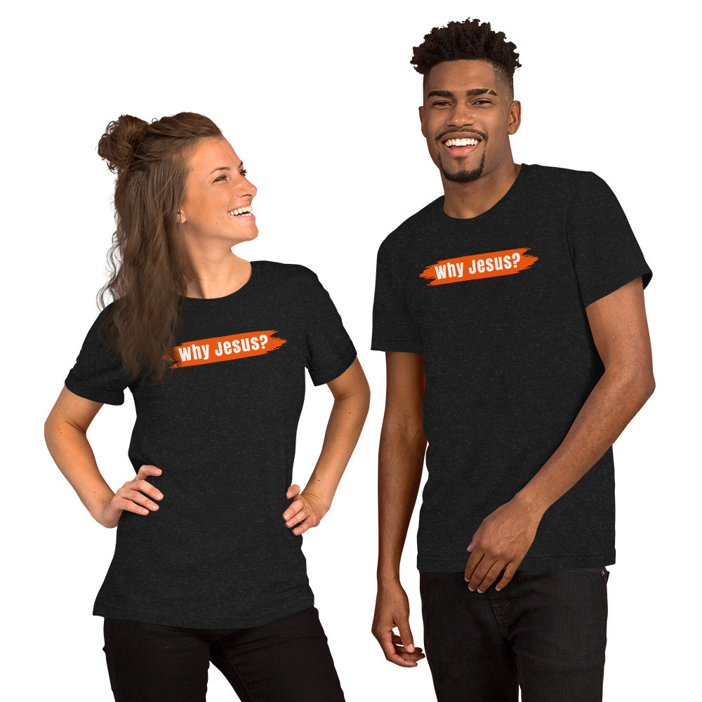 Why Jesus Tee